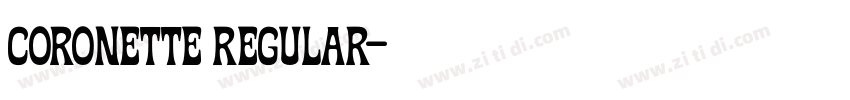 Coronette Regular字体转换 Coronette Regular字体转换